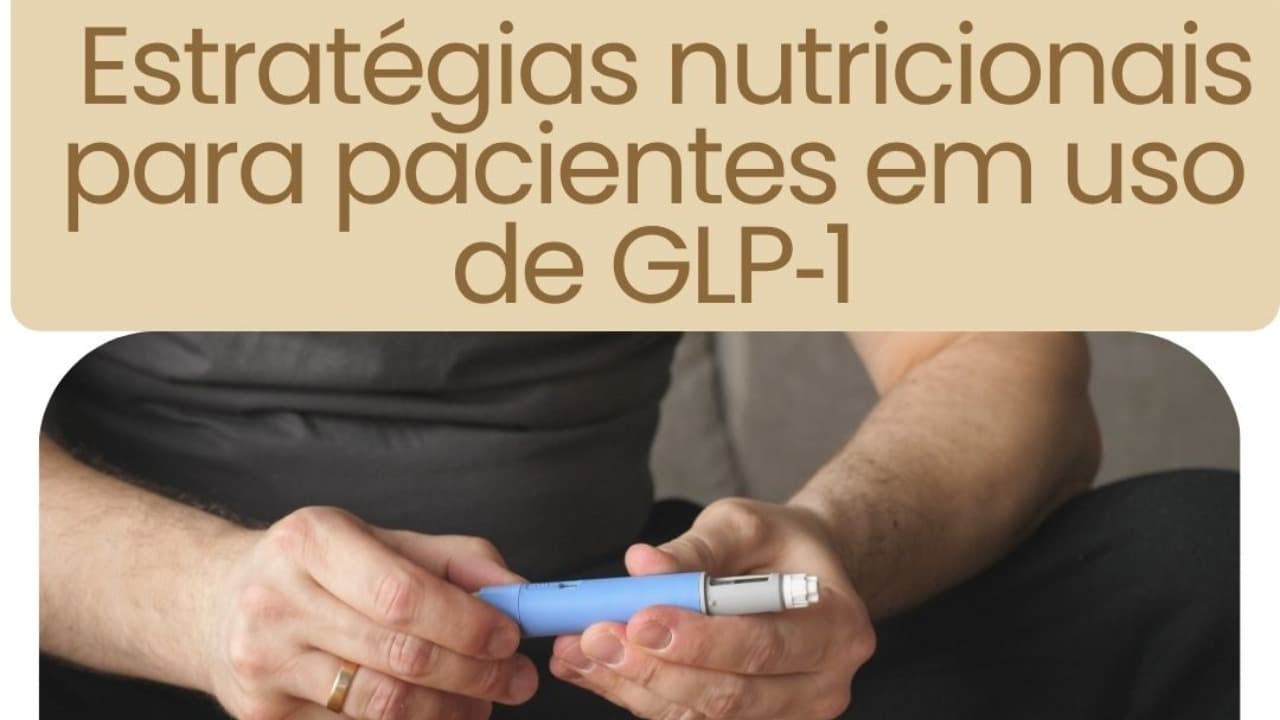  Estratégias nutricionais para pacientes em uso de GLP‑1